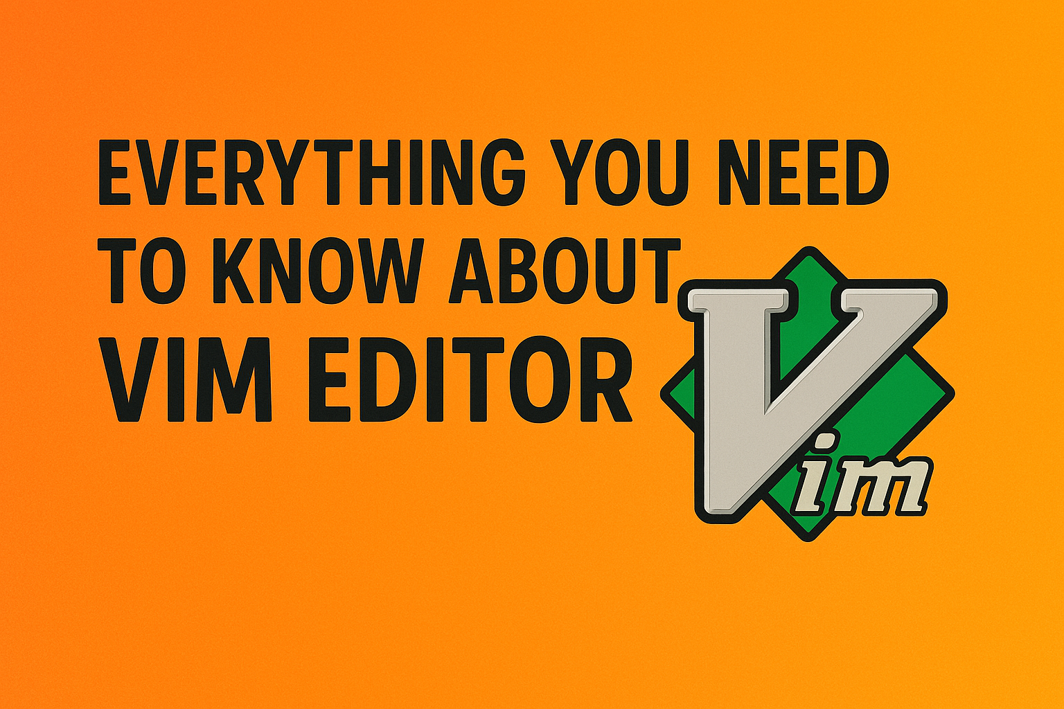 كل ما تحتاج معرفته عن محرر Vim - دليل شامل للمبتدئين